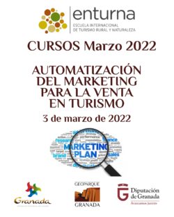 CURSOS ENTURNA MARZO MARKETING 3 MARZO 250x313 - CURSO AUTOMATIZACIÓN DEL MARKETING PARA LA VENTA EN TURISMO - Geoparque de Granada