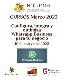 CURSOS ENTURNA MARZO WHATSAPP BUSINESS 250x313 - CONFIGURA, INTEGRA Y OPTIMIZA WHATSAPP BUSINESS PARA TU NEGOCIO - Geoparque de Granada