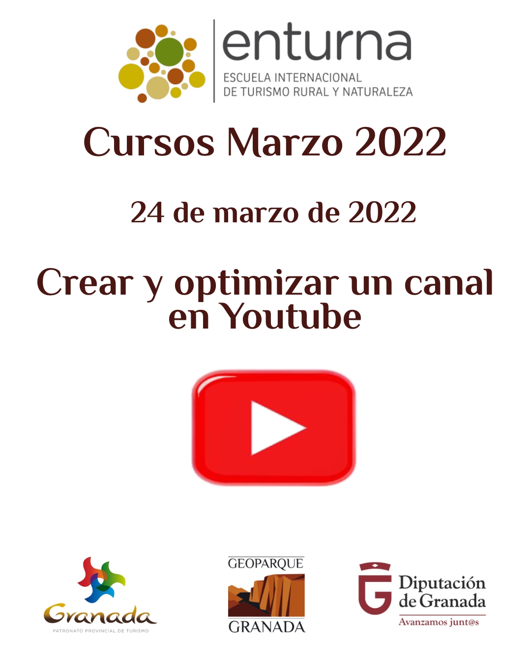CURSOS ENTURNA MARZO youtube - CREAR Y OPTIMIZAR UN CANAL EN YOUTUBE - Geoparque de Granada